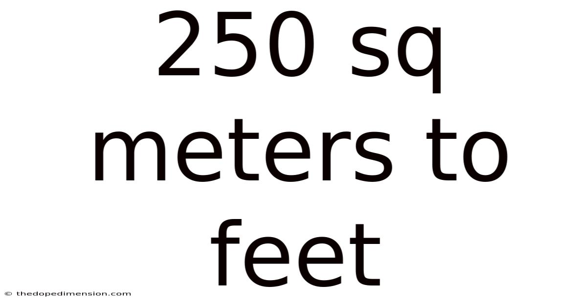 250 Sq Meters To Feet