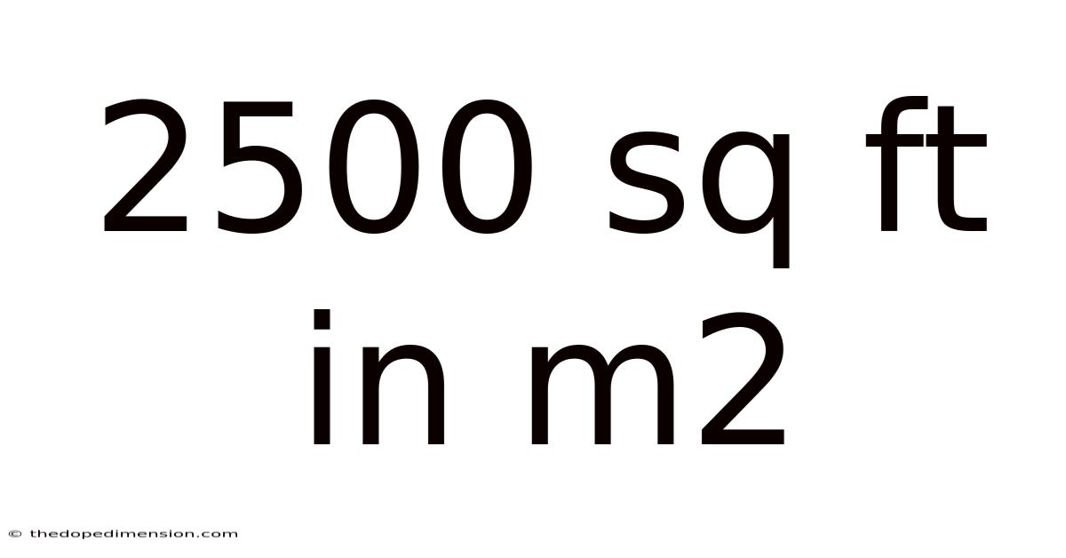 2500 Sq Ft In M2