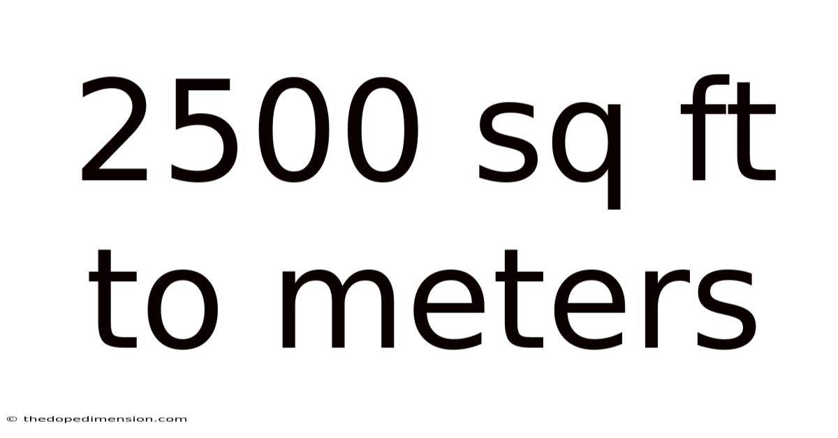 2500 Sq Ft To Meters