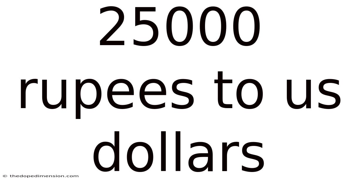 25000 Rupees To Us Dollars
