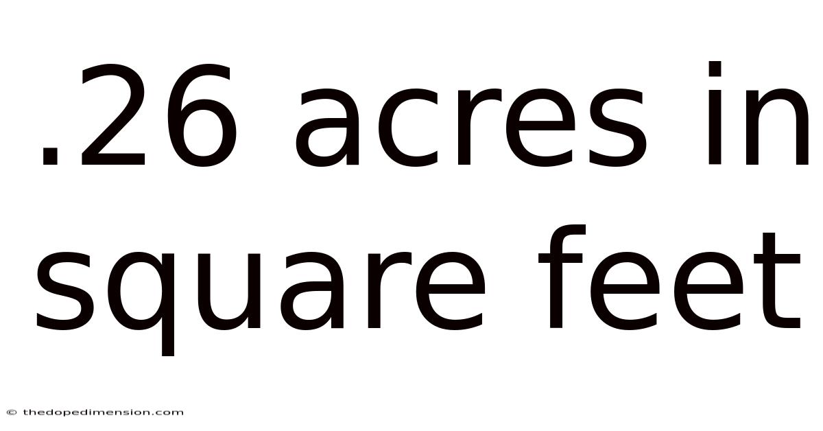 .26 Acres In Square Feet