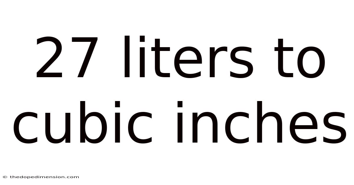 27 Liters To Cubic Inches
