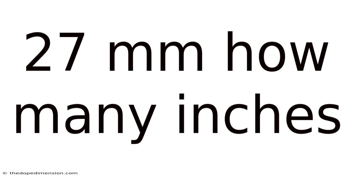27 Mm How Many Inches