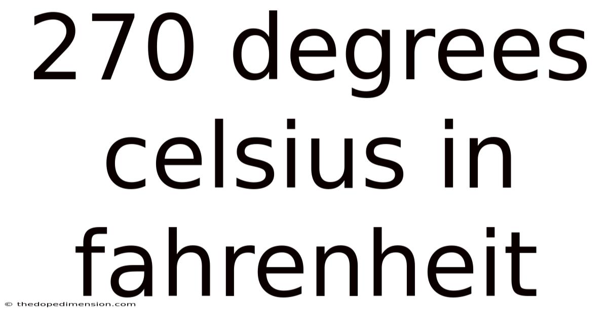 270 Degrees Celsius In Fahrenheit