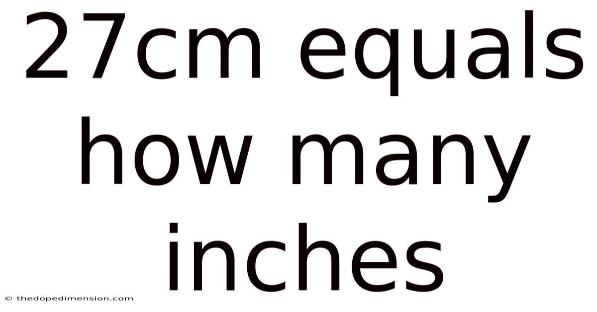 27cm Equals How Many Inches