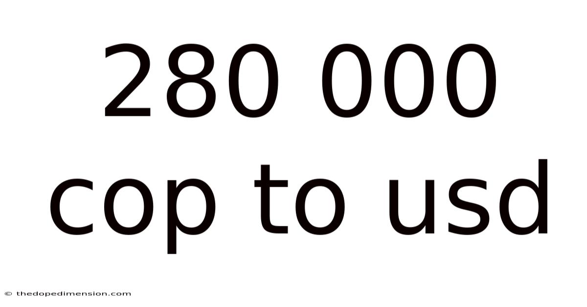 280 000 Cop To Usd