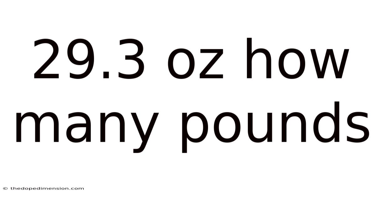 29.3 Oz How Many Pounds