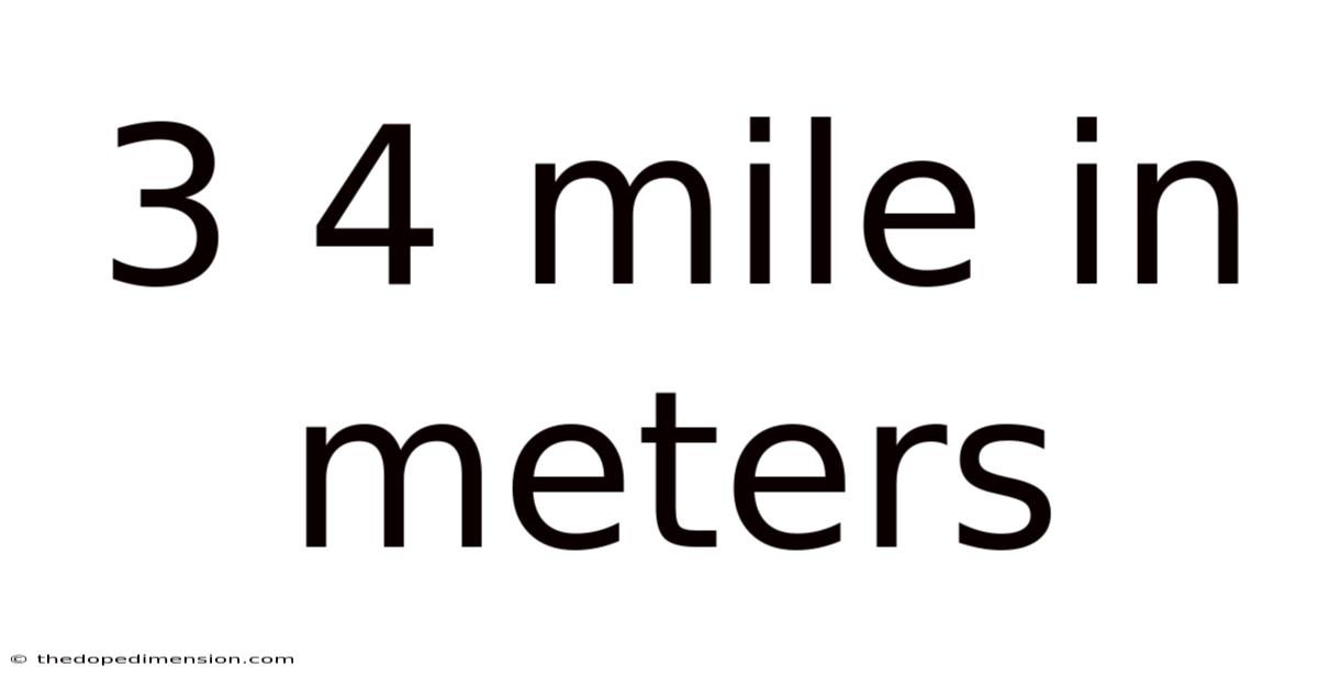3 4 Mile In Meters