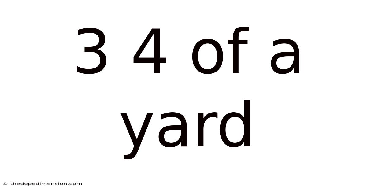 3 4 Of A Yard