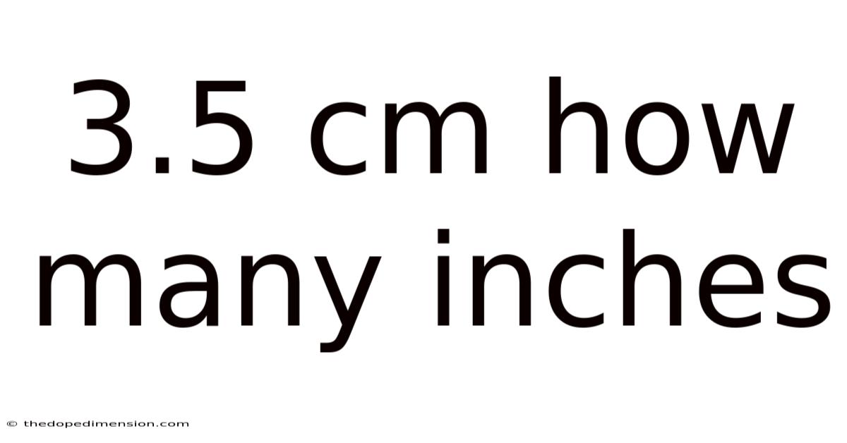 3.5 Cm How Many Inches