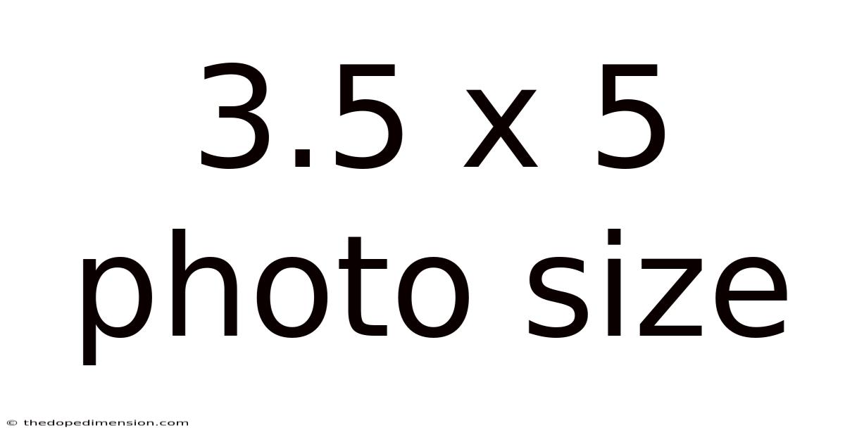 3.5 X 5 Photo Size
