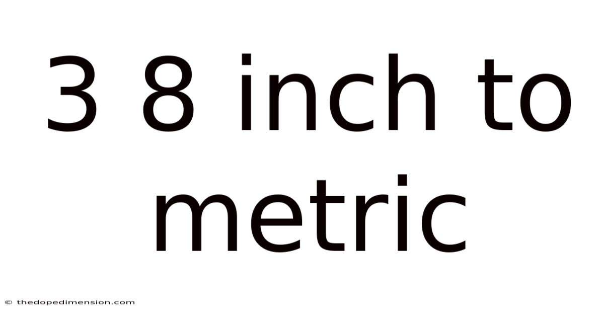 3 8 Inch To Metric