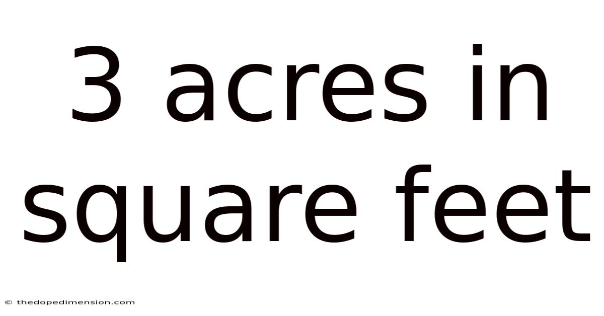 3 Acres In Square Feet