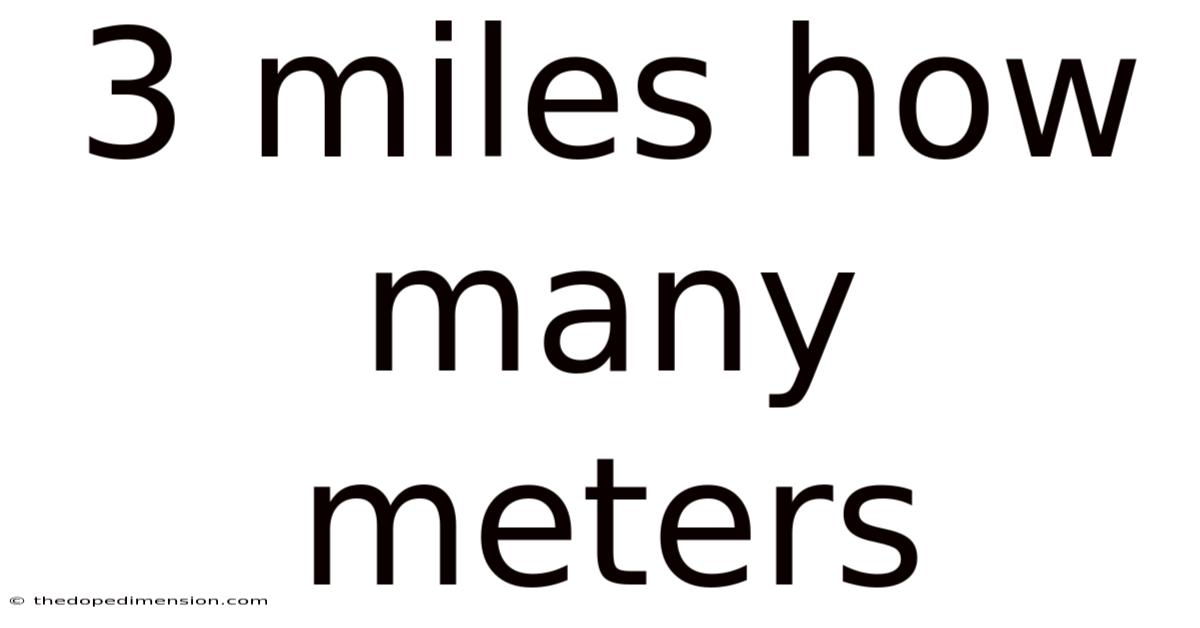 3 Miles How Many Meters