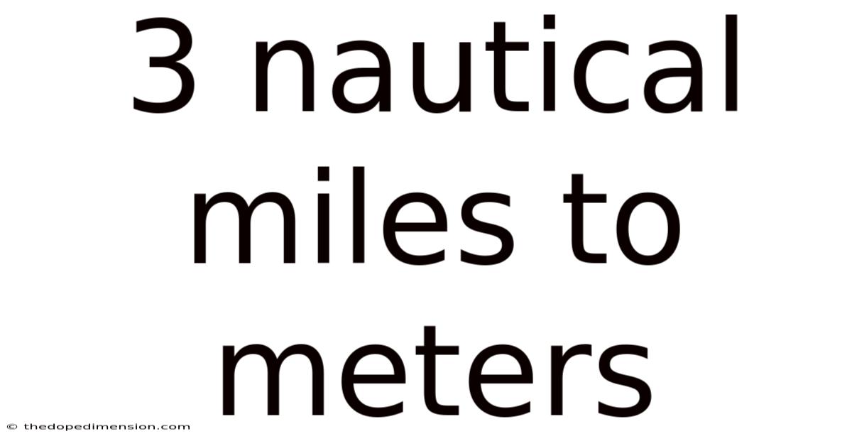 3 Nautical Miles To Meters