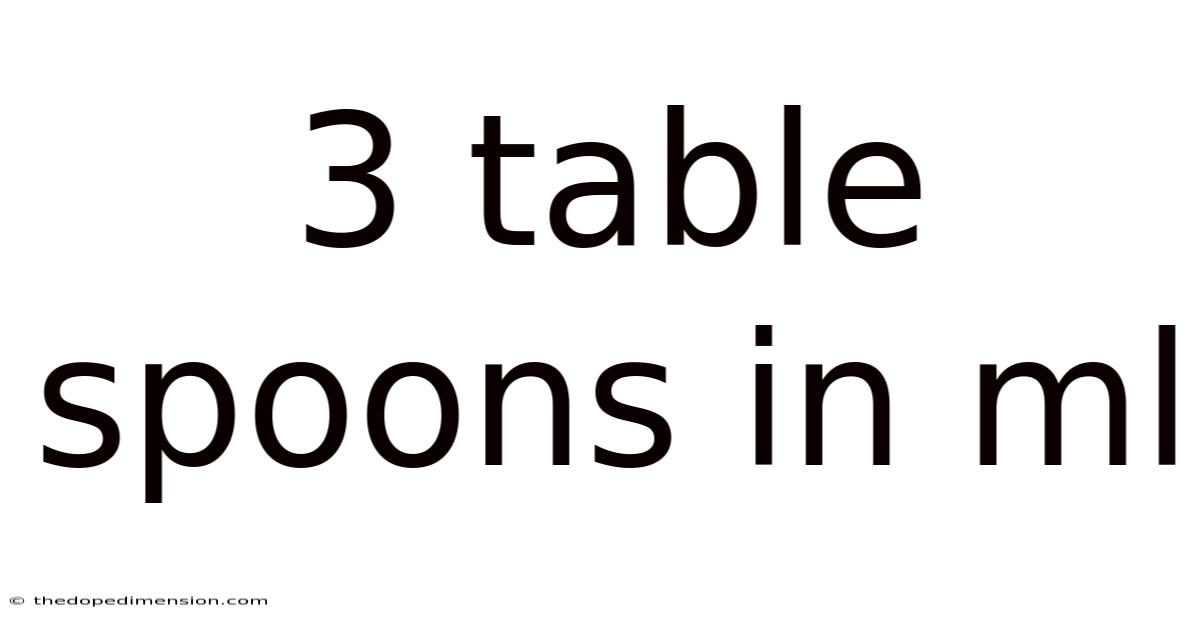 3 Table Spoons In Ml