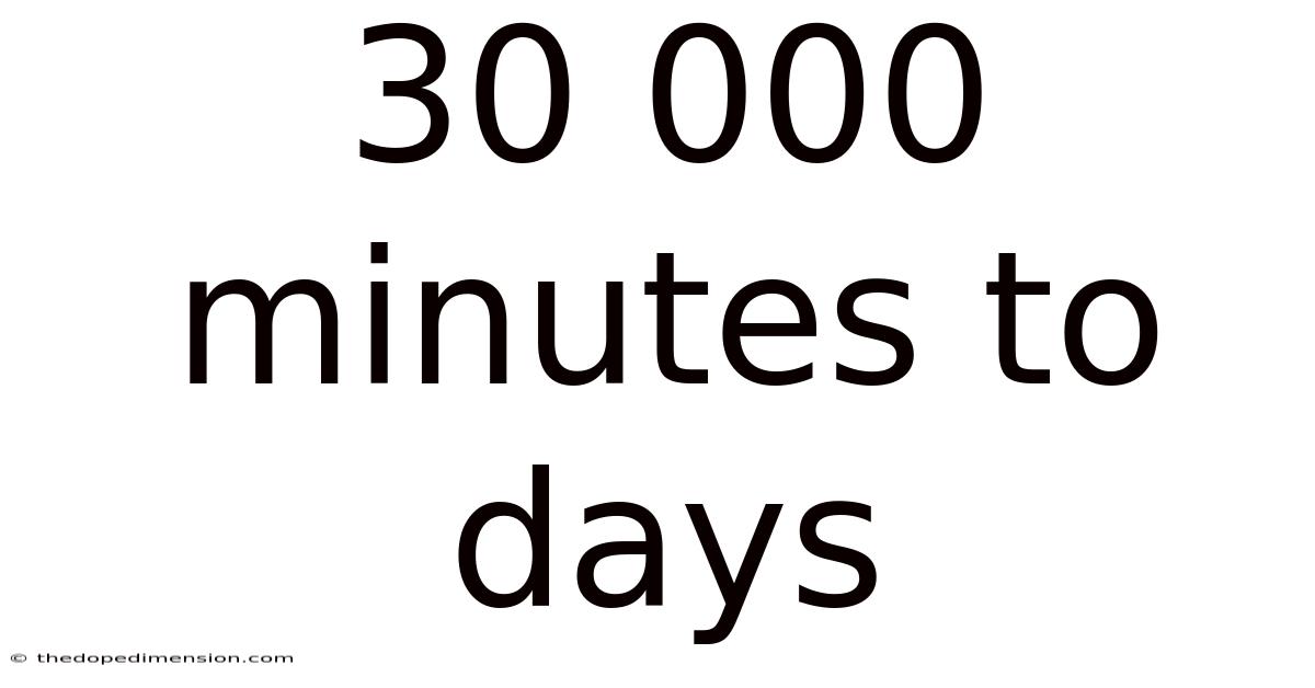 30 000 Minutes To Days