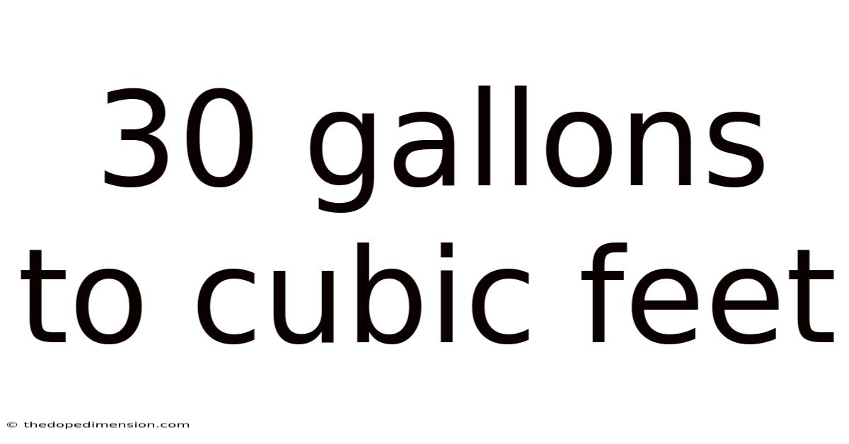 30 Gallons To Cubic Feet