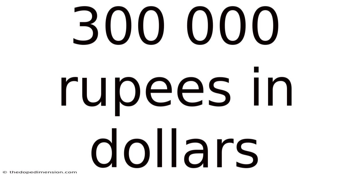 300 000 Rupees In Dollars