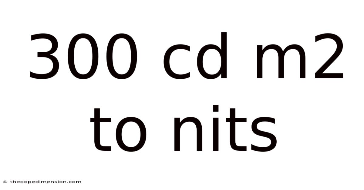 300 Cd M2 To Nits