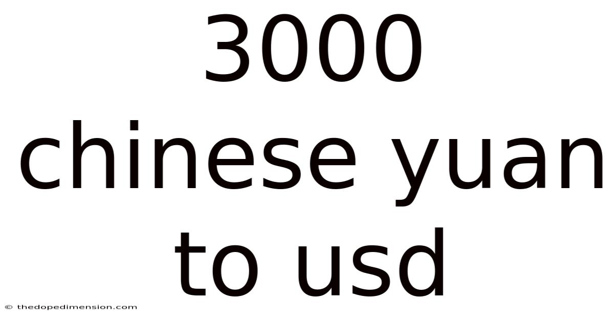 3000 Chinese Yuan To Usd