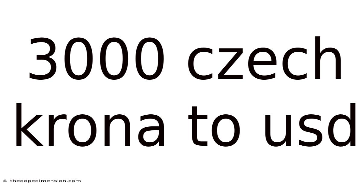 3000 Czech Krona To Usd