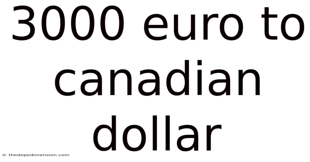 3000 Euro To Canadian Dollar