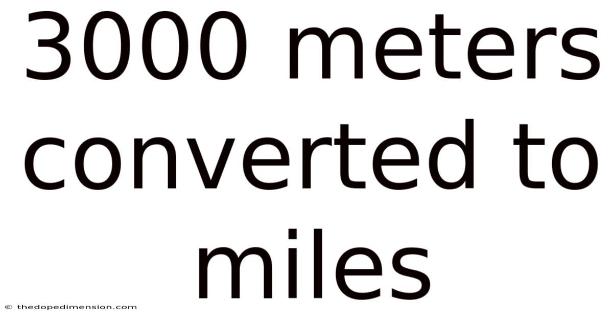 3000 Meters Converted To Miles