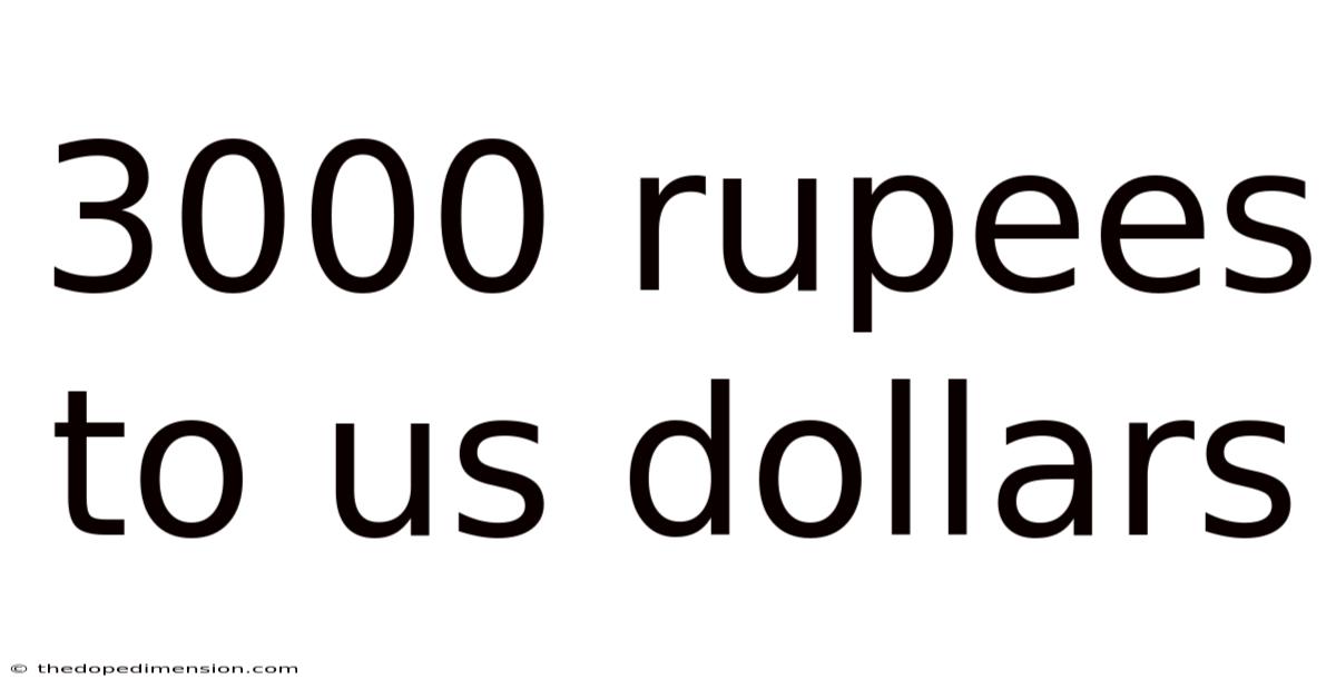 3000 Rupees To Us Dollars