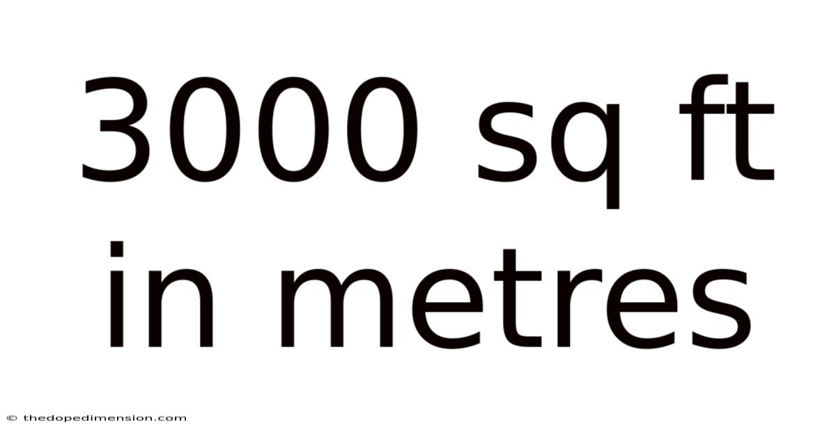 3000 Sq Ft In Metres