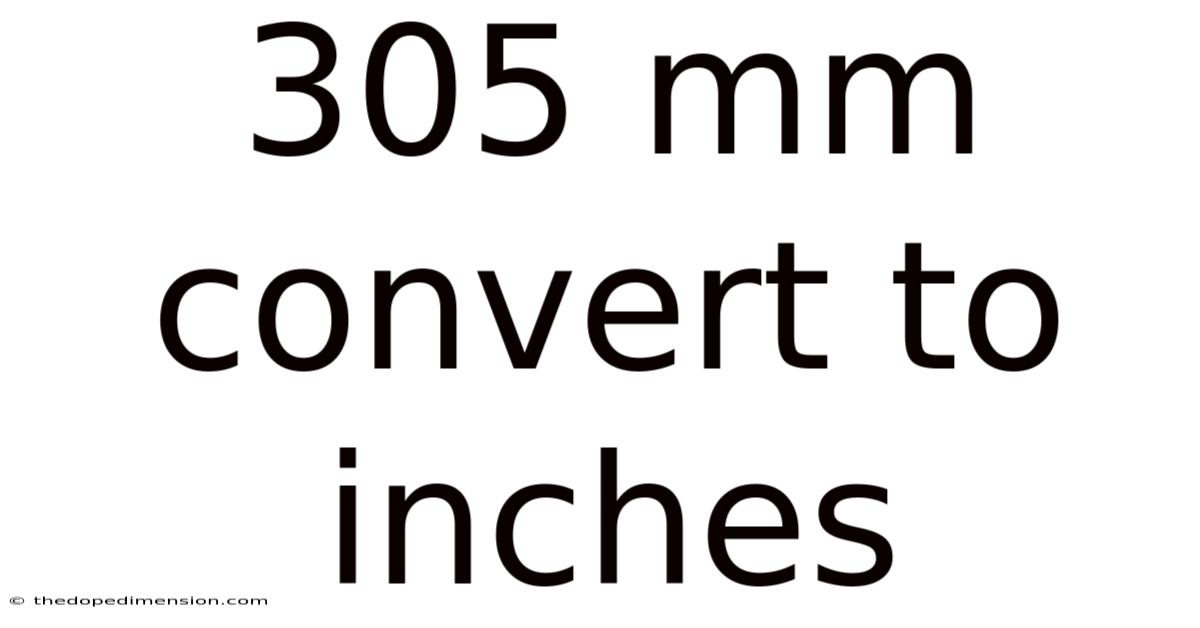 305 Mm Convert To Inches