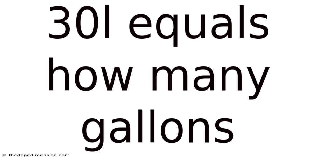 30l Equals How Many Gallons