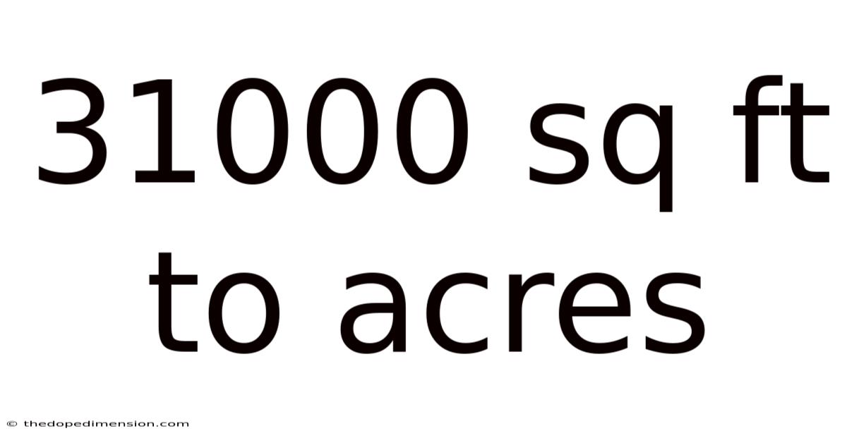 31000 Sq Ft To Acres