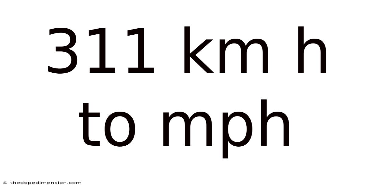 311 Km H To Mph