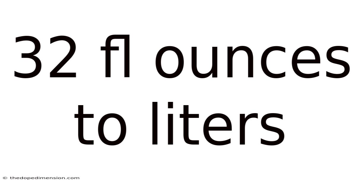 32 Fl Ounces To Liters