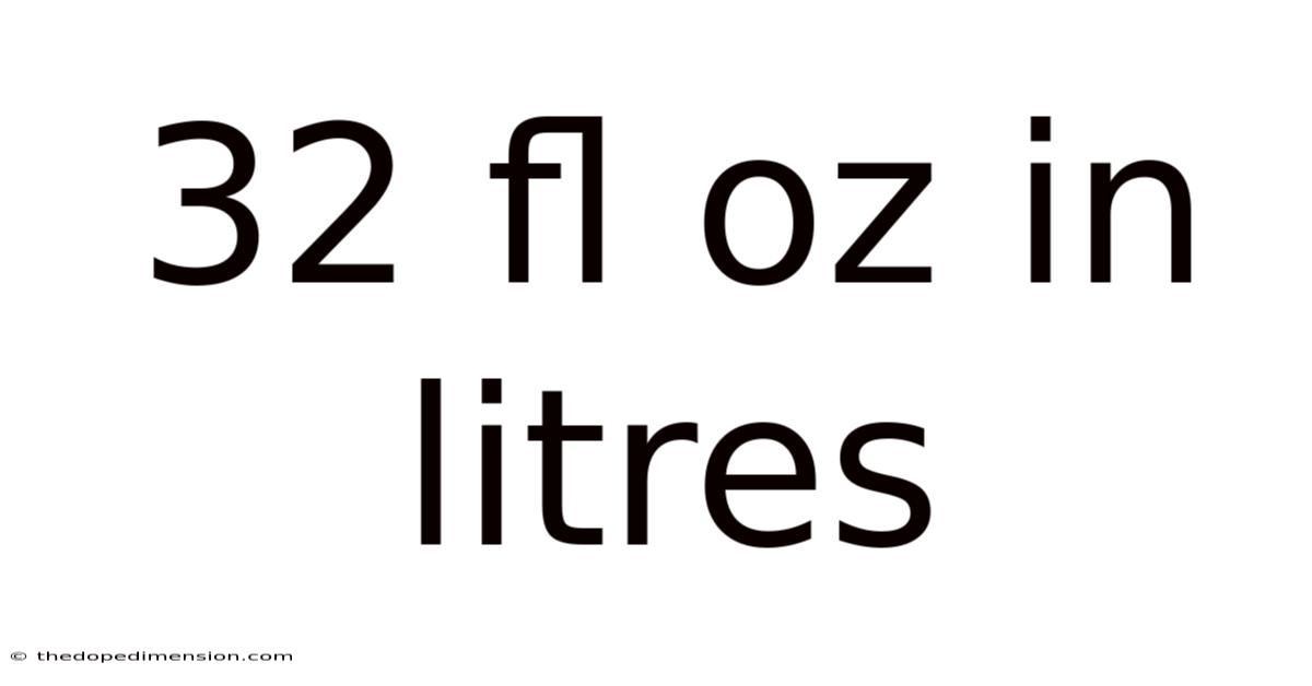 32 Fl Oz In Litres