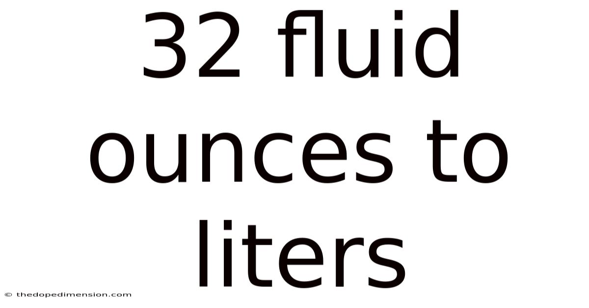 32 Fluid Ounces To Liters