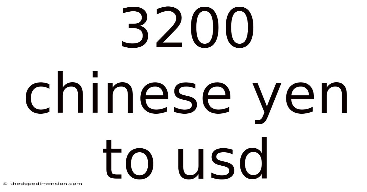 3200 Chinese Yen To Usd
