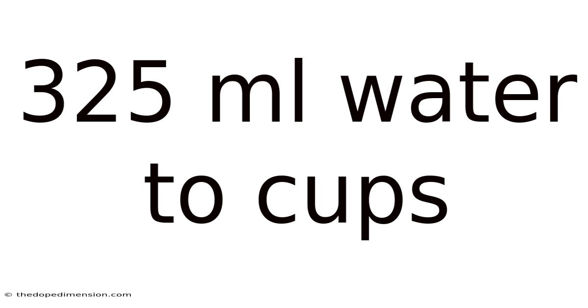 325 Ml Water To Cups