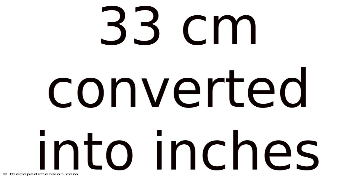33 Cm Converted Into Inches