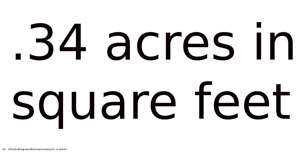 .34 Acres In Square Feet
