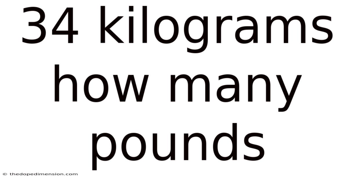 34 Kilograms How Many Pounds