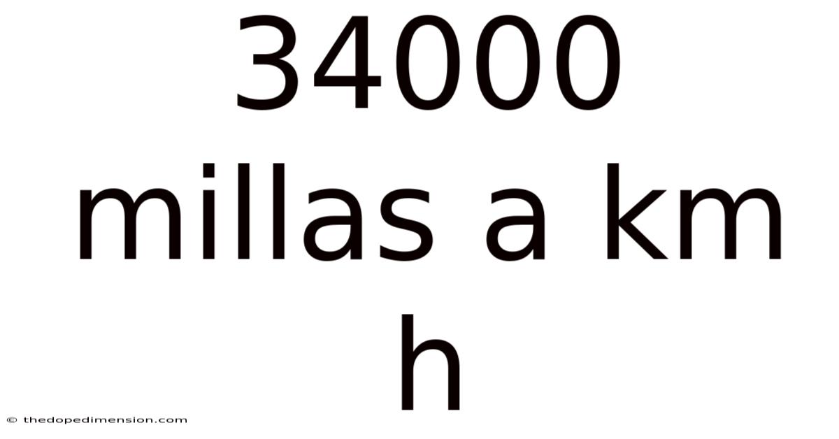 34000 Millas A Km H