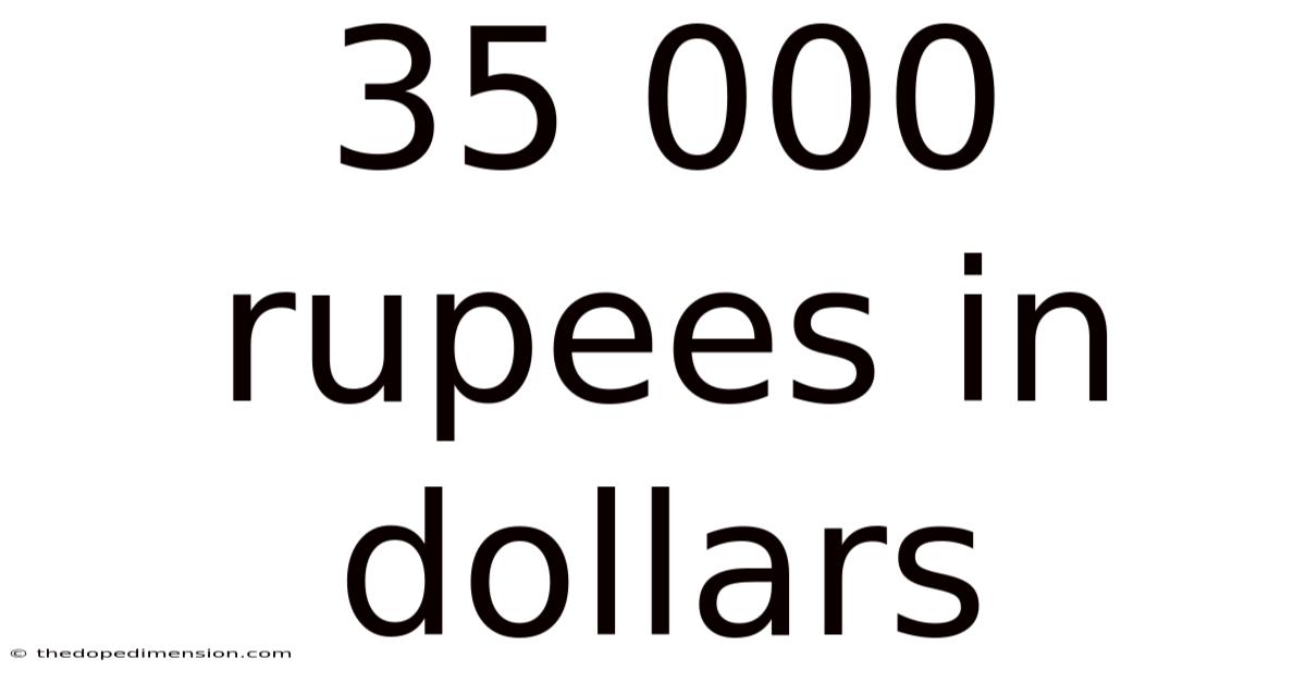 35 000 Rupees In Dollars