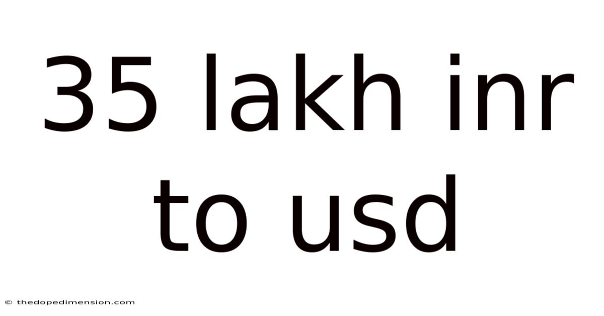 35 Lakh Inr To Usd
