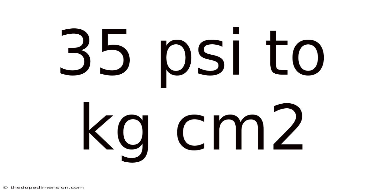 35 Psi To Kg Cm2