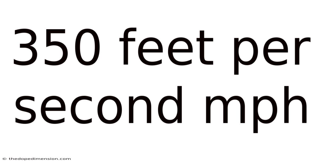 350 Feet Per Second Mph