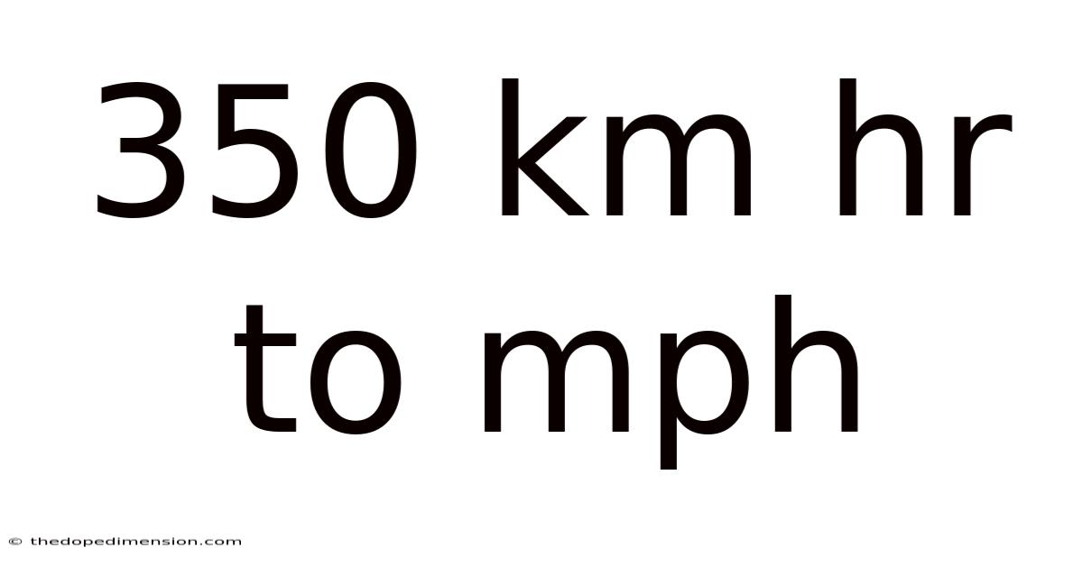 350 Km Hr To Mph