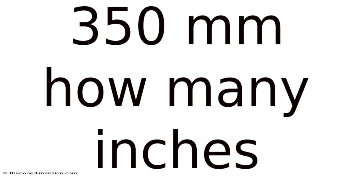 350 Mm How Many Inches
