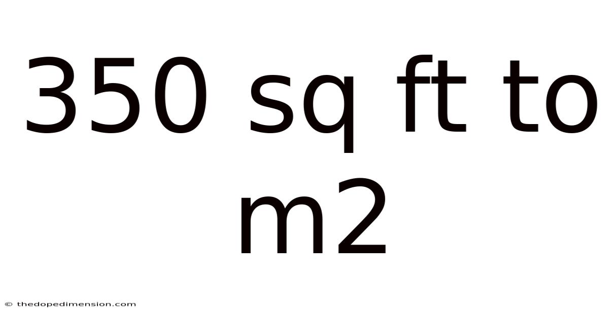 350 Sq Ft To M2